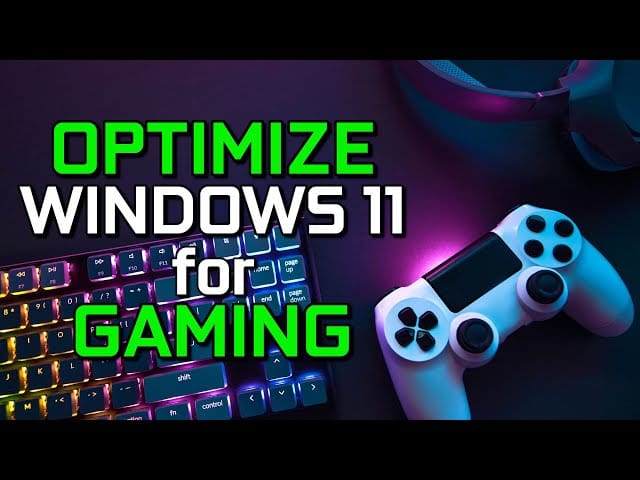 optimize Windows 11 for gaming 2025